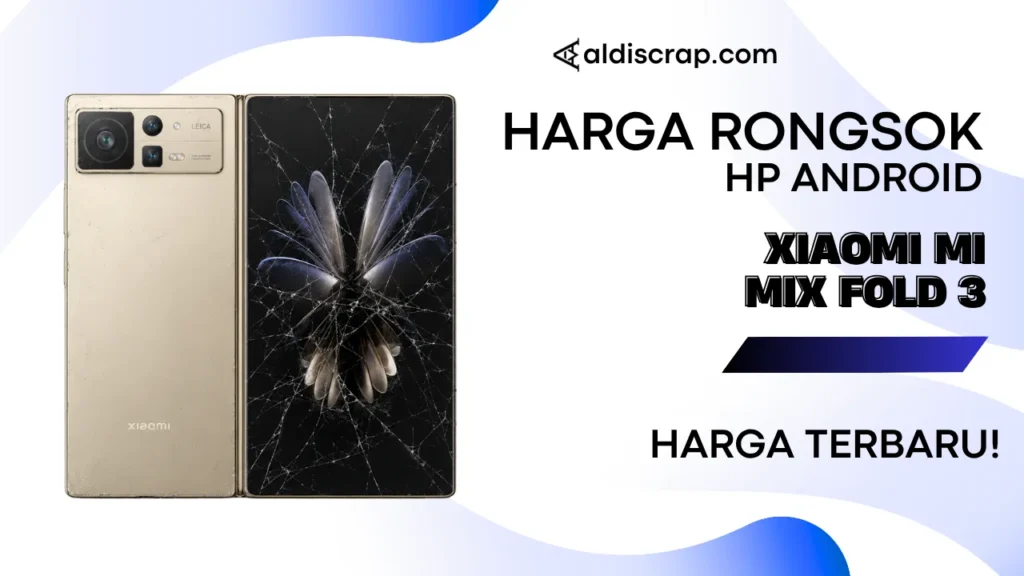Harga Rongsok XIAOMI MI MIX FOLD 3
