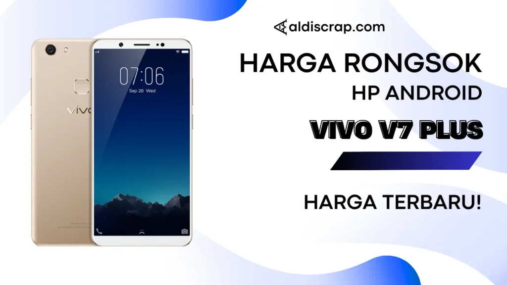 Harga Rongsok VIVO V7 PLUS