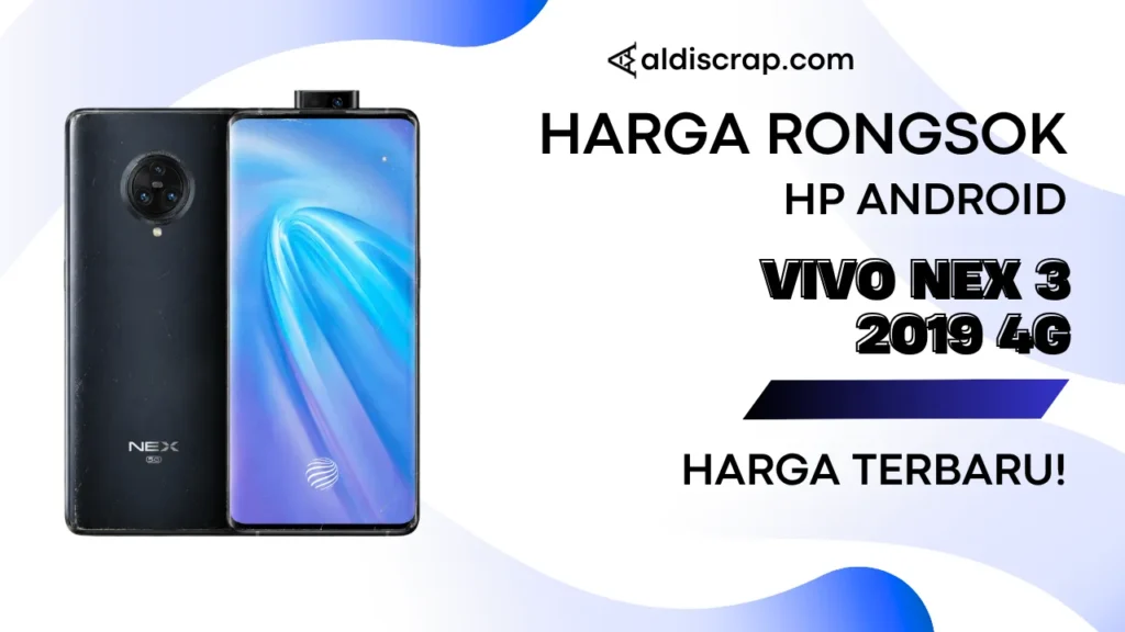 Harga Rongsok VIVO NEX 3/ ET 2019 4G