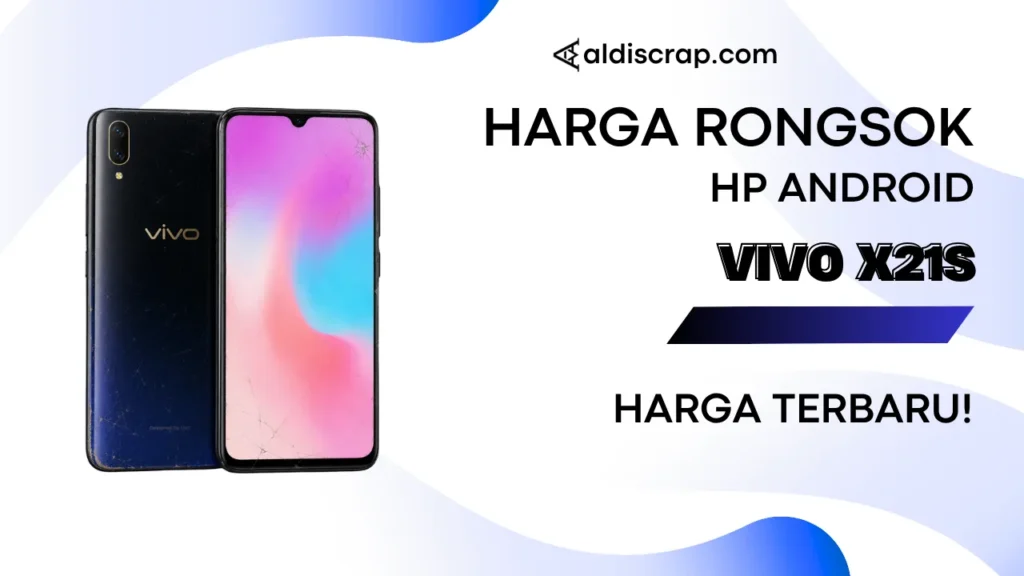 Harga Rongsok VIVO X21S Terbaru (2026)