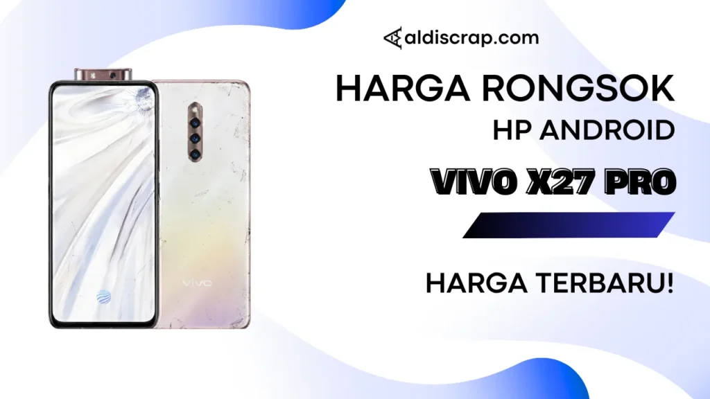 Harga Rongsok VIVO X27 PRO Terbaru (2026)