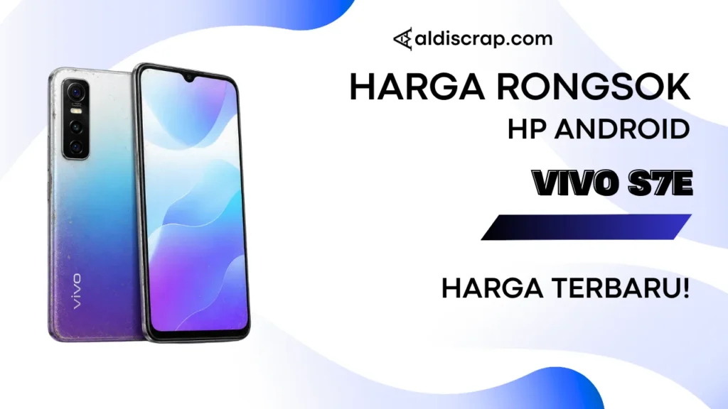 Harga Rongsok VIVO S7E