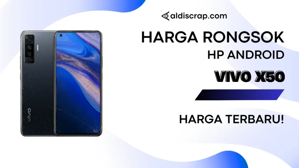 Harga Rongsok VIVO X50 Terbaru (2026)
