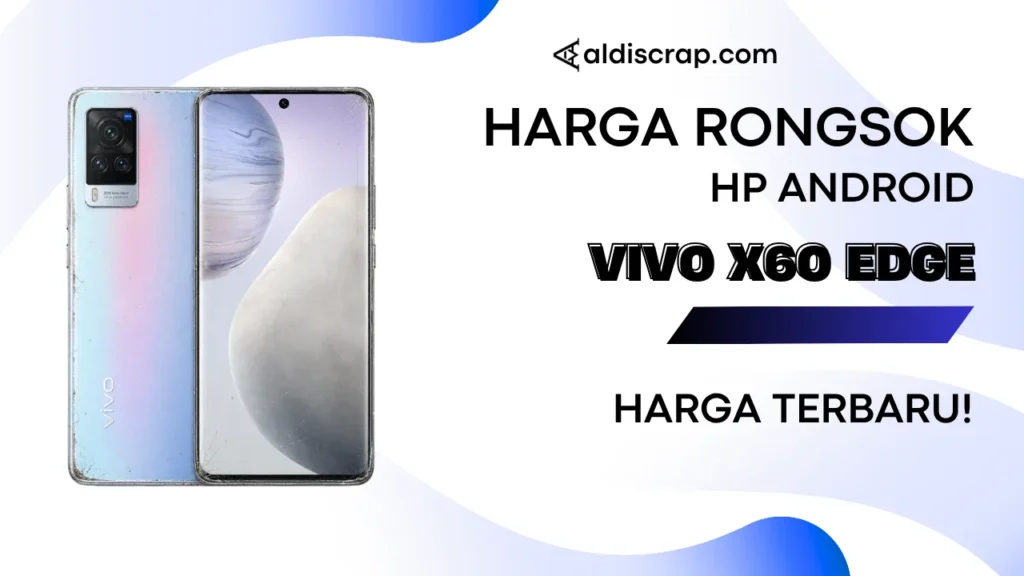 Harga Rongsok VIVO X60 EDGE