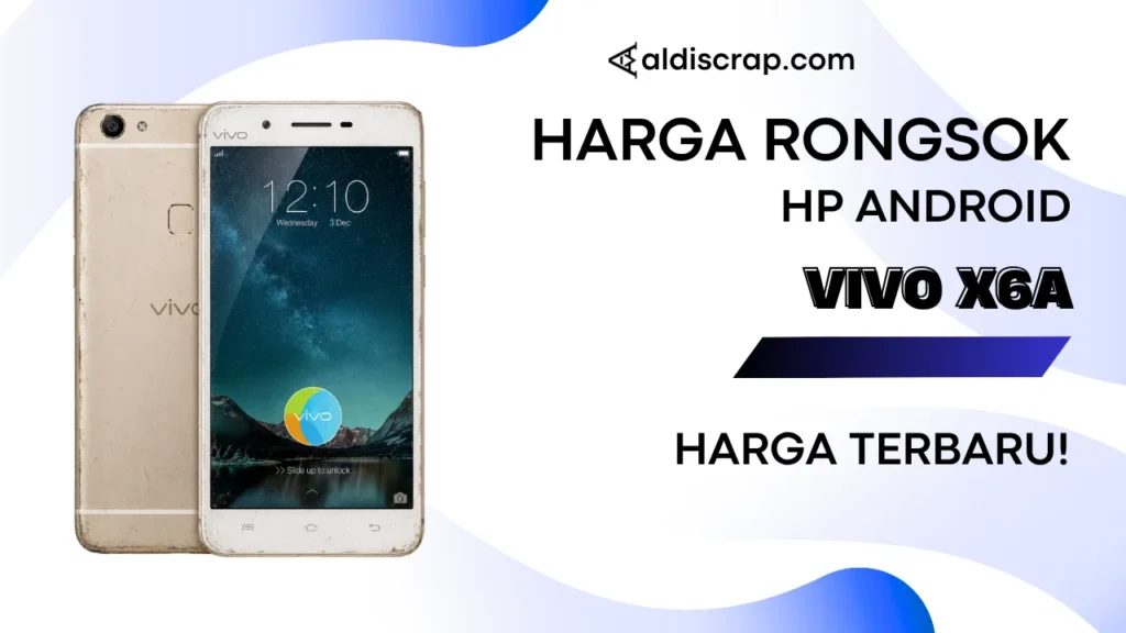 Harga Rongsok VIVO X6A