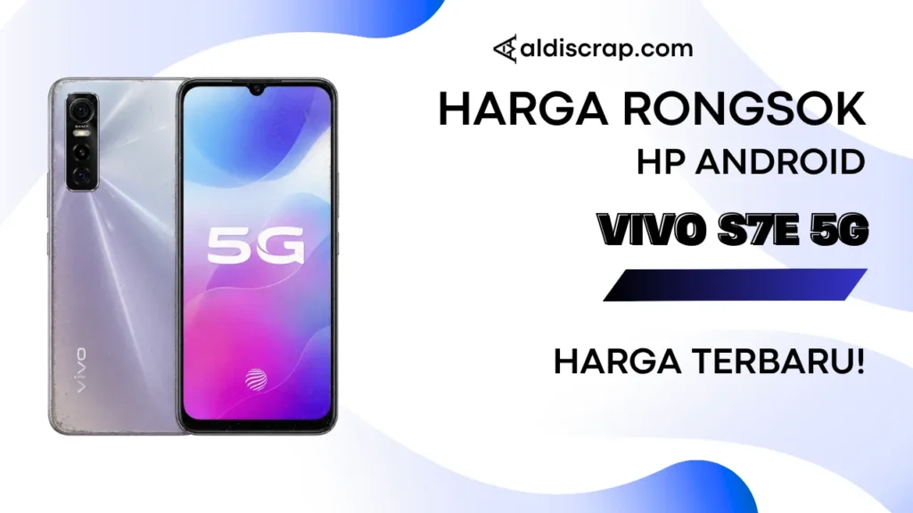 Harga Rongsok VIVO S7E 5G