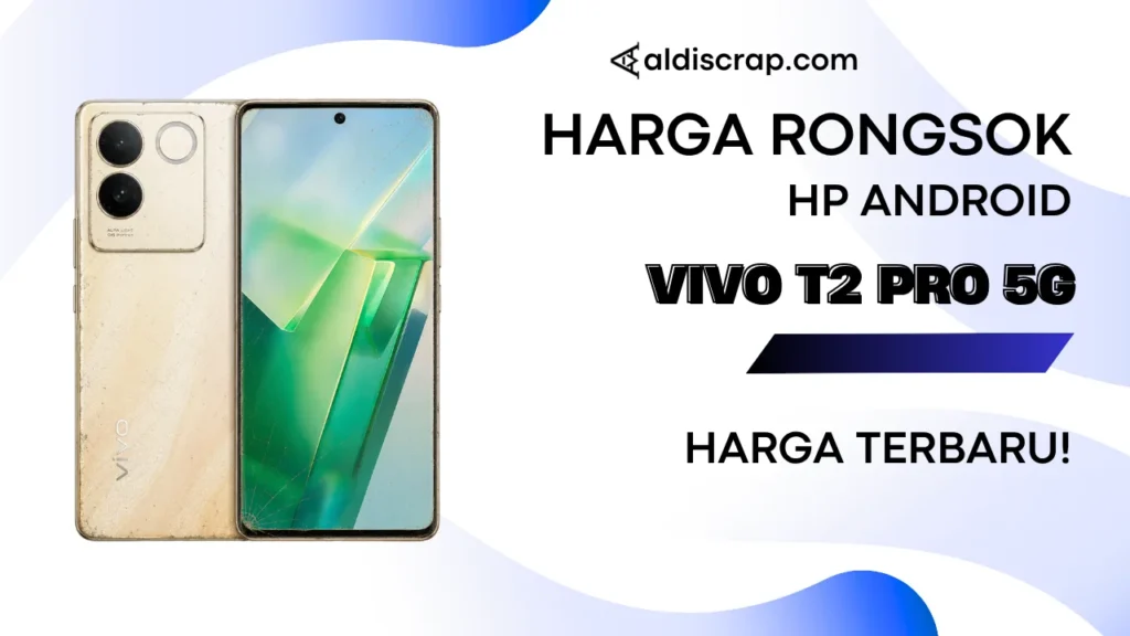 Harga Rongsok VIVO T2 PRO 5G