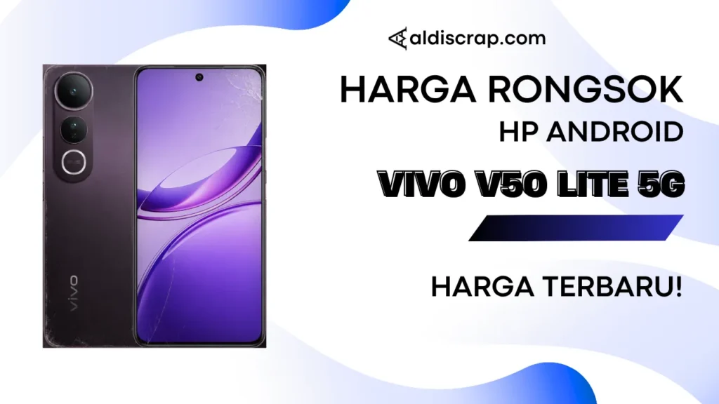 Harga Rongsok VIVO V50 LITE 5G