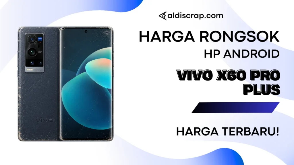 Harga Rongsok VIVO X60 PRO PLUS