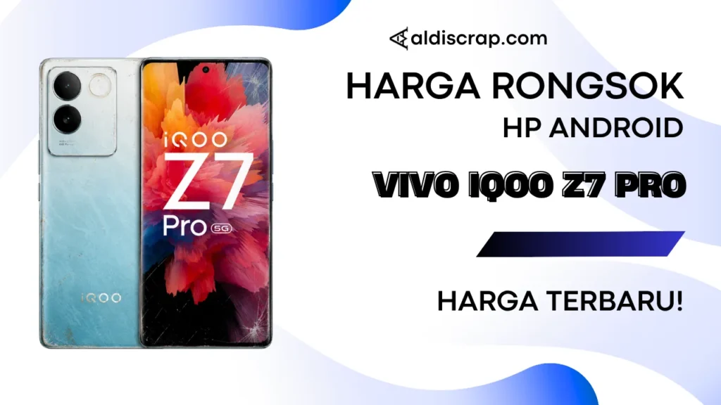 Harga Rongsok VIVO IQOO Z7 PRO