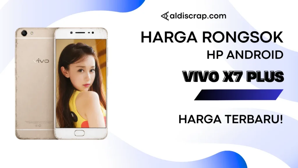 Harga Rongsok VIVO X7 PLUS