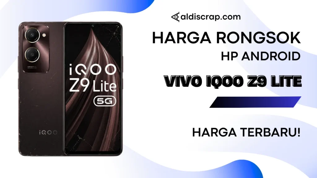 Harga Rongsok VIVO IQOO Z9 LITE