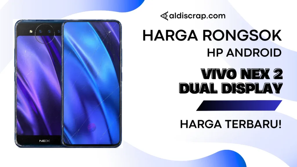 Harga Rongsok VIVO NEX 2/DUAL DISPLAY