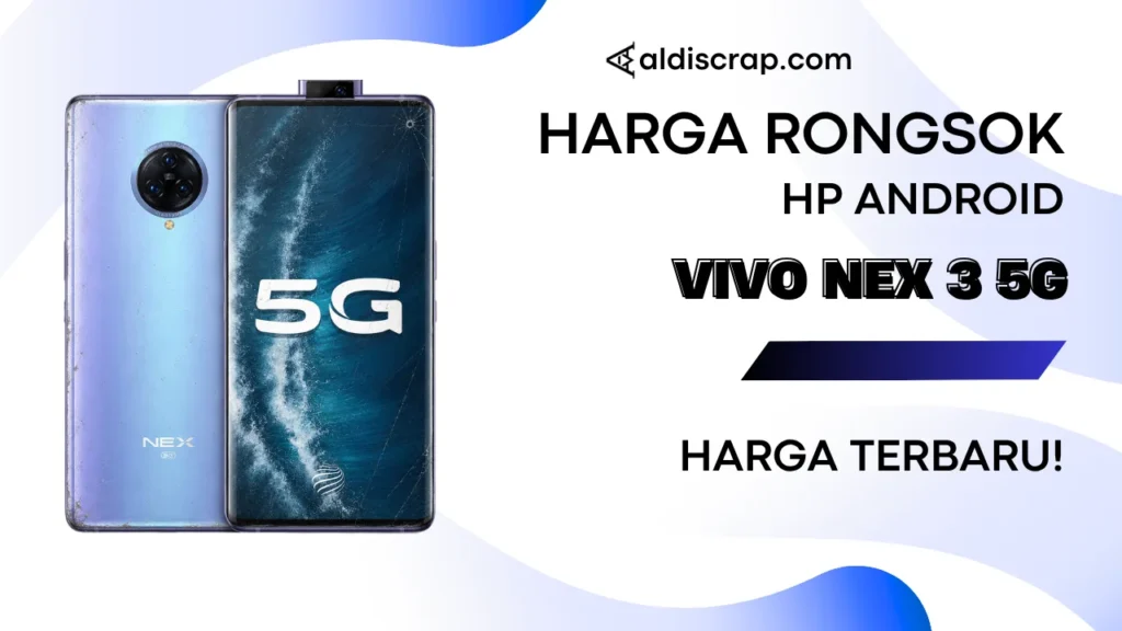 Harga Rongsok VIVO NEX 3 5G