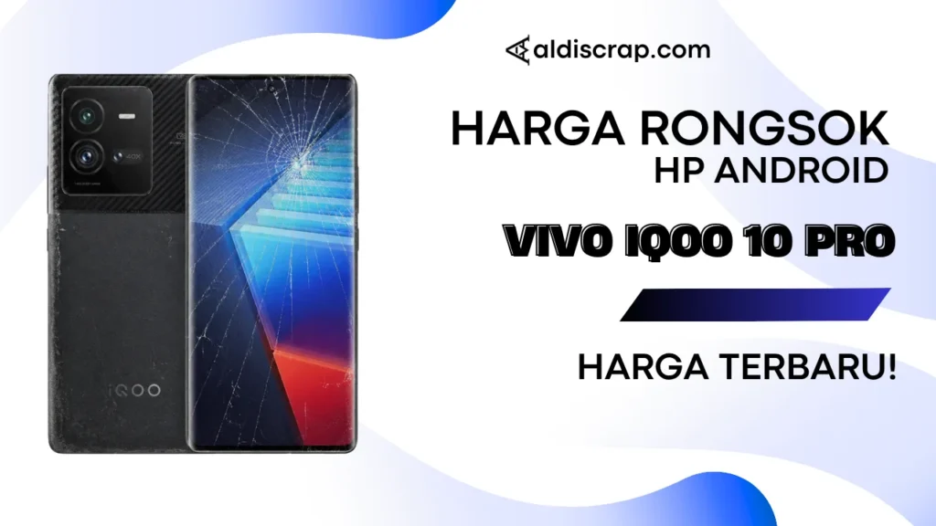 Harga Rongsok VIVO IQOO 10 PRO