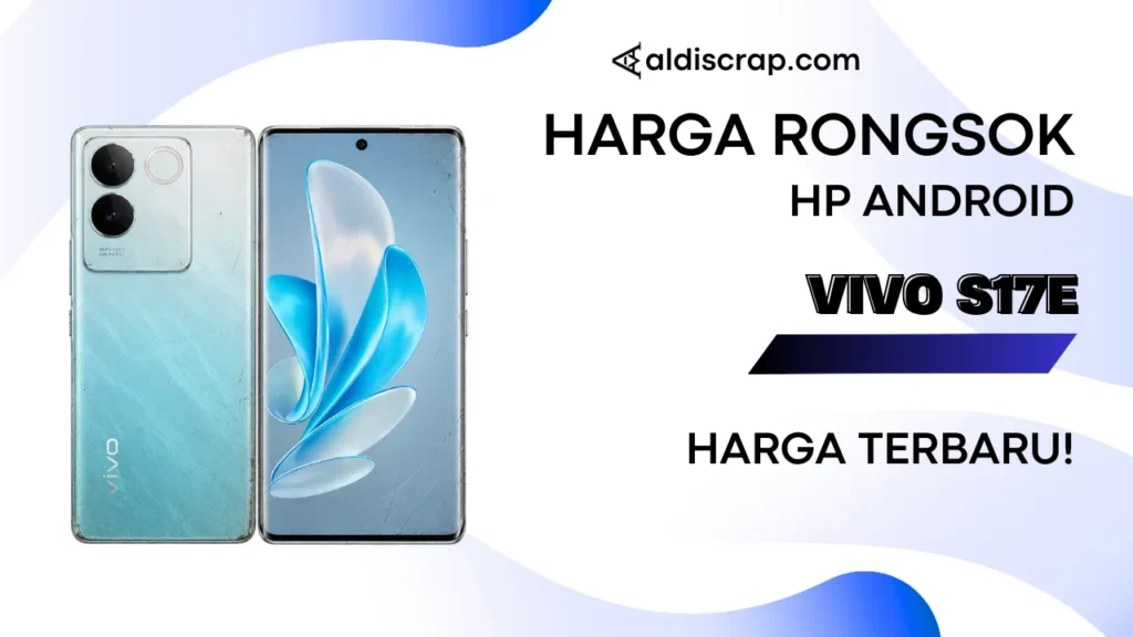 Harga Rongsok VIVO S17E
