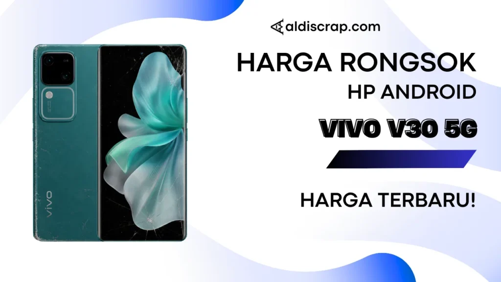 Harga Rongsok VIVO V30 5G