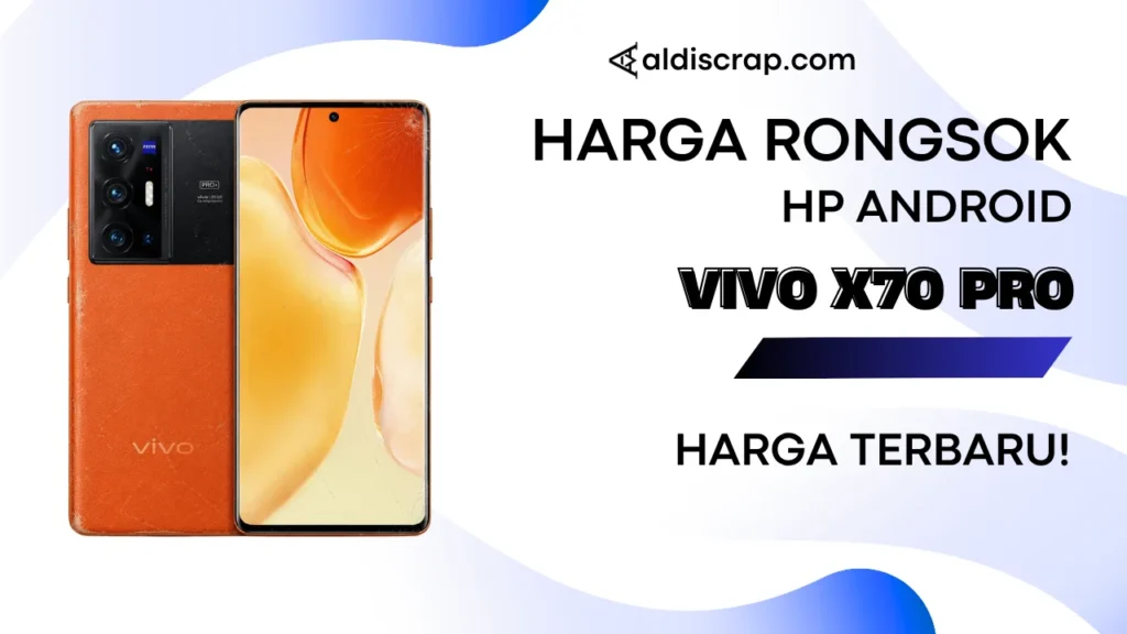 Harga Rongsok VIVO X70 PRO PLUS