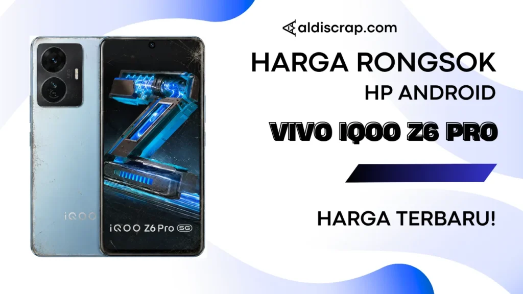Harga Rongsok VIVO IQOO Z6 PRO