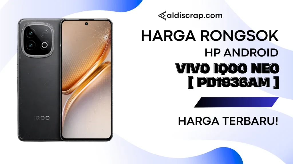 Harga Rongsok VIVO IQOO NEO (PD1936AM)