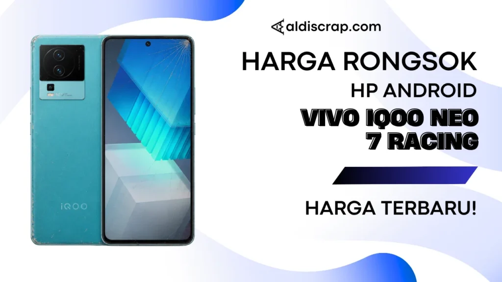 Harga Rongsok VIVO IQOO NEO 7 RACING