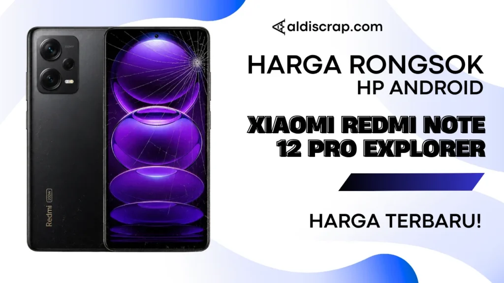 Harga Rongsok XIAOMI REDMI NOTE 12 PRO EXPLORE