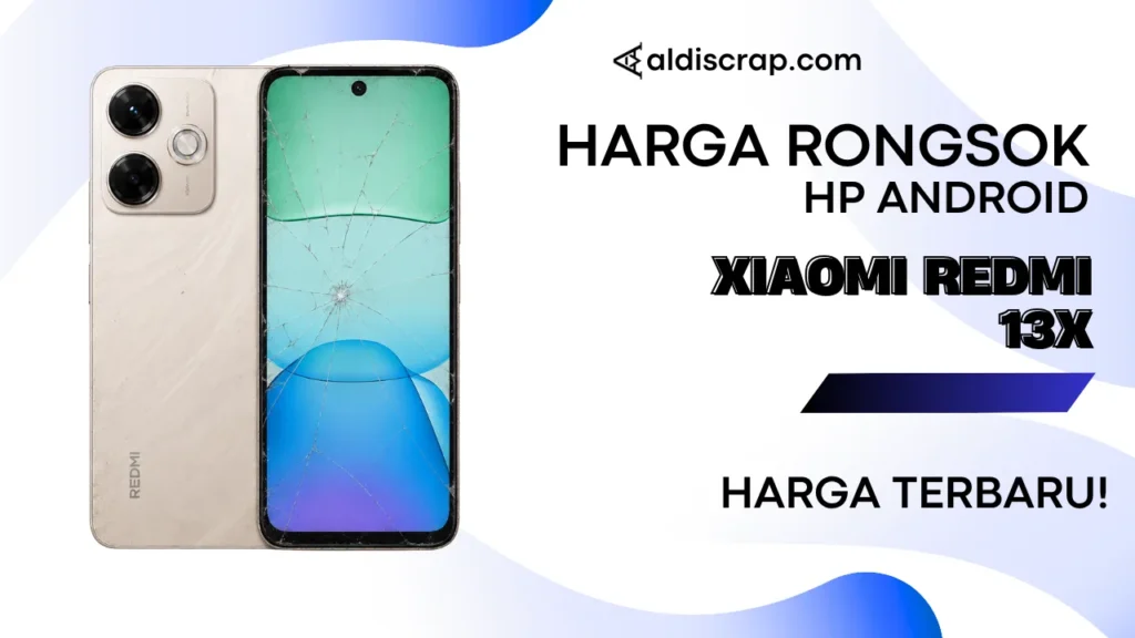 Harga Rongsok XIAOMI REDMI 13X