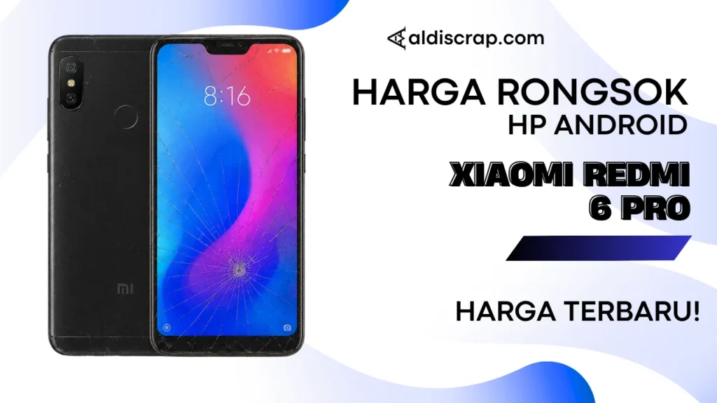 Harga Rongsok XIAOMI REDMI 6 PRO
