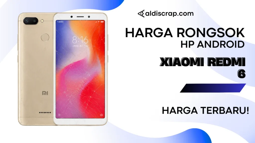 Harga Rongsok XIAOMI REDMI 6