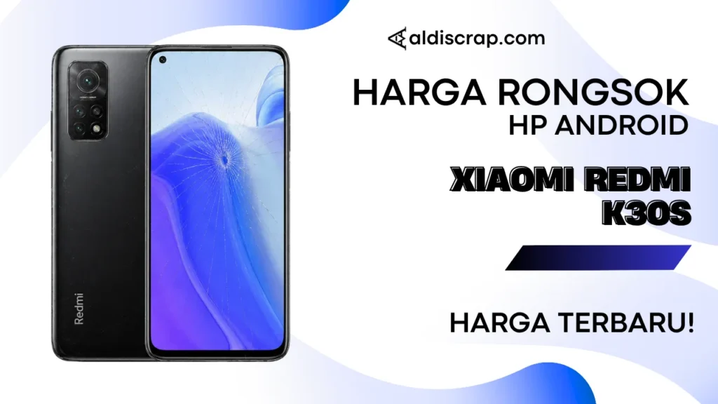 Harga Rongsok XIAOMI REDMI K30S