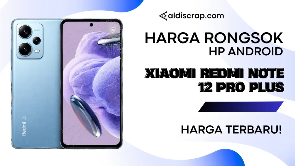 Harga Rongsok XIAOMI REDMI NOTE 12 PRO PLUS