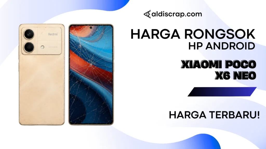 Harga Rongsok XIAOMI POCO X6 NEO