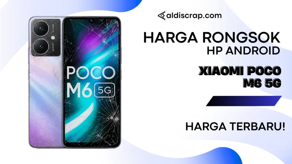 Harga Rongsok XIAOMI POCO M6 5G