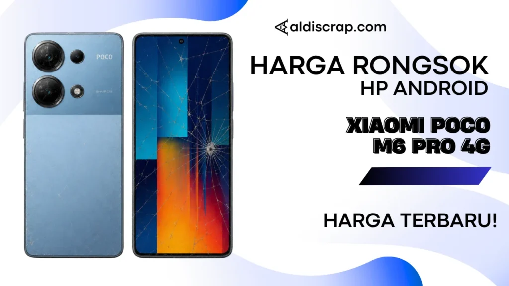 Harga Rongsok XIAOMI POCO M6 PRO 4G