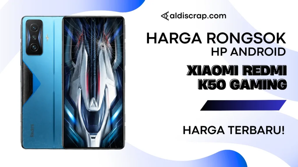 Harga Rongsok XIAOMI REDMI K50 GAMING