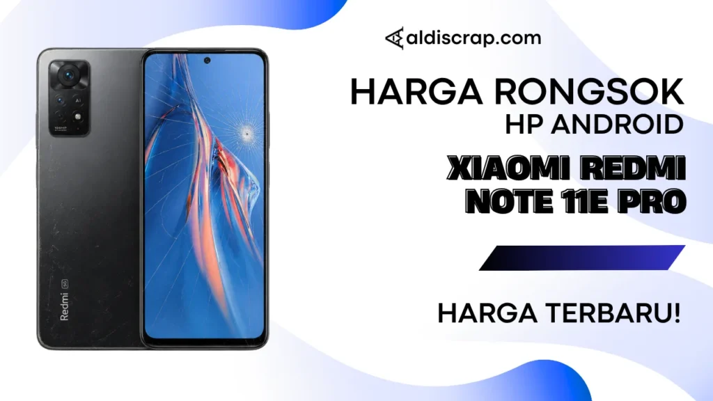 Harga Rongsok XIAOMI REDMI NOTE 11E PRO