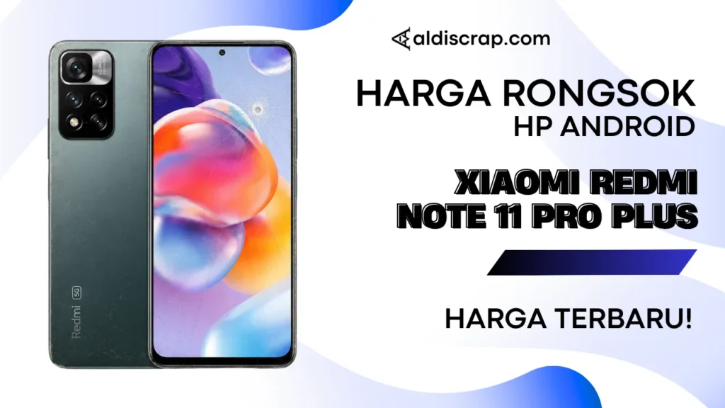 Harga Rongsok XIAOMI REDMI NOTE 11 PRO PLUS