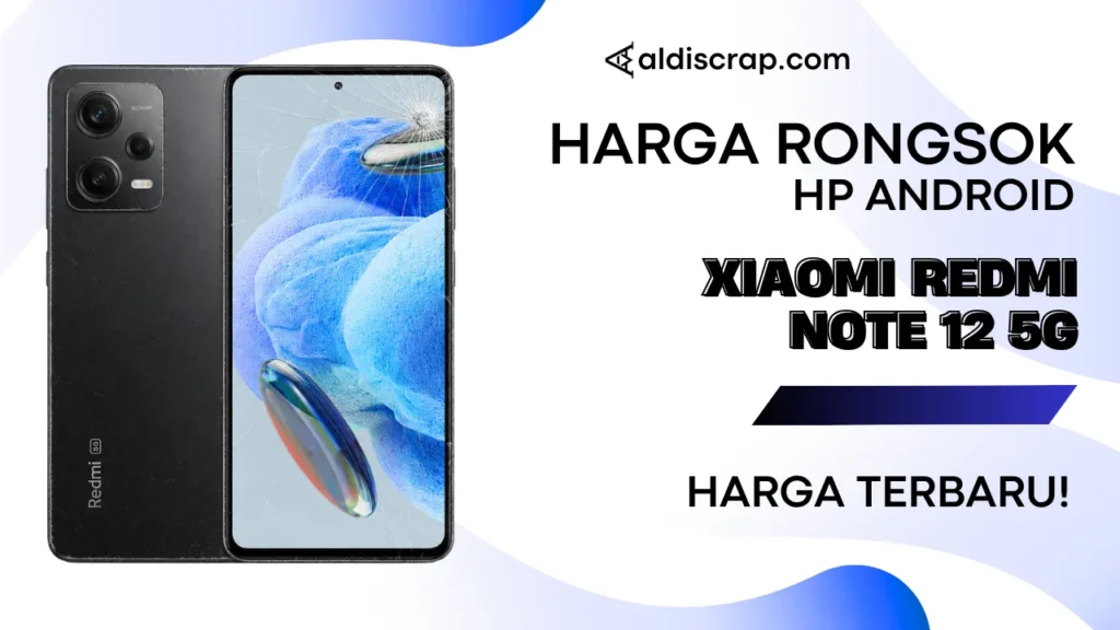Harga Rongsok XIAOMI REDMI NOTE 12 5G