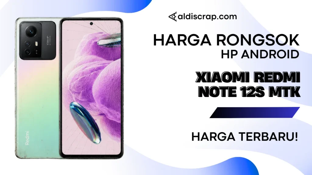 Harga Rongsok XIAOMI REDMI NOTE 12S [MTK]