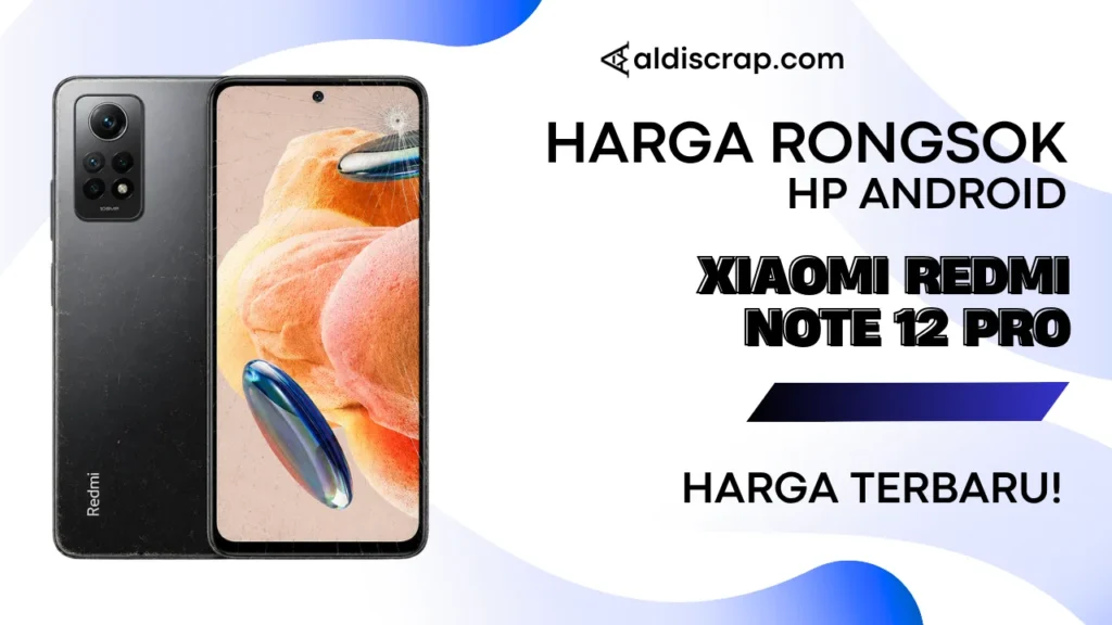 Harga Rongsok XIAOMI REDMI NOTE 12 PRO