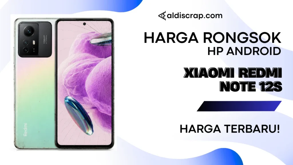 Harga Rongsok XIAOMI REDMI NOTE 12S