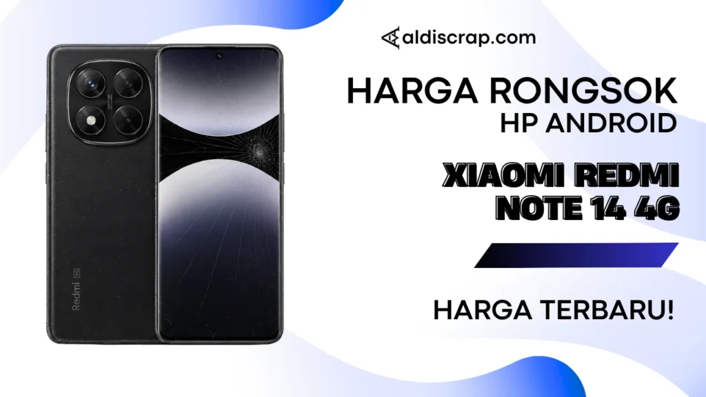 Harga Rongsok XIAOMI REDMI NOTE 14 4G