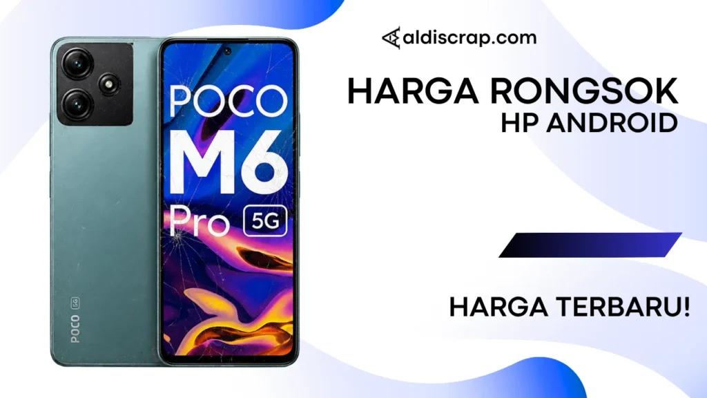 Harga Rongsok XIAOMI POCO M6 PRO 5G