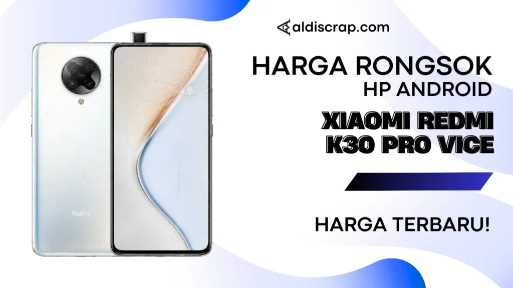 Harga Rongsok XIAOMI REDMI K30 PRO VICE