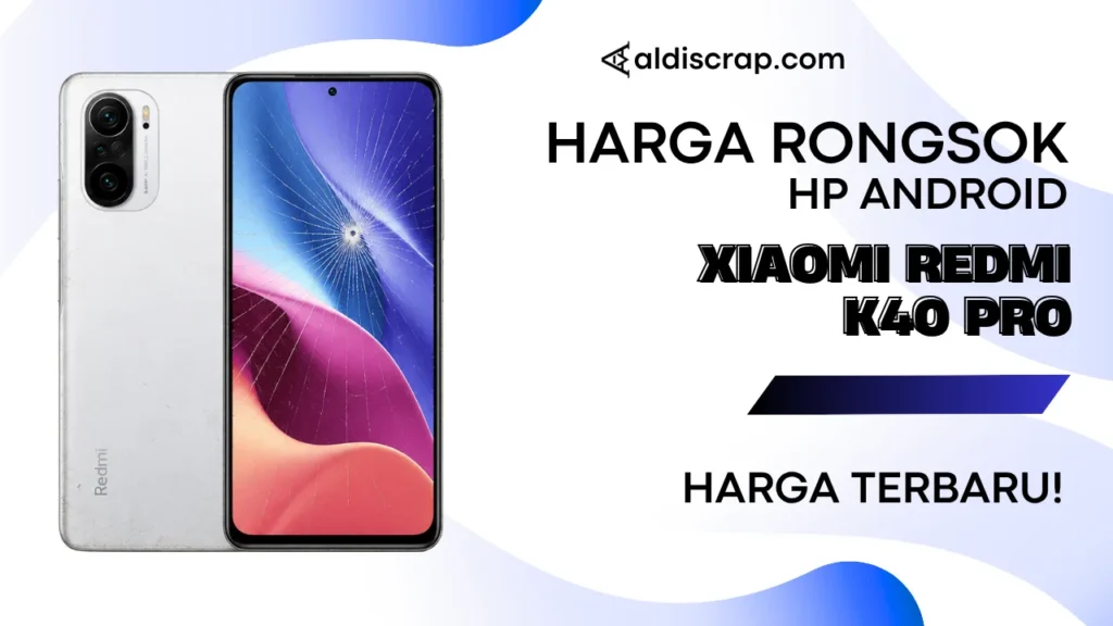 Harga Rongsok XIAOMI REDMI K40 PRO