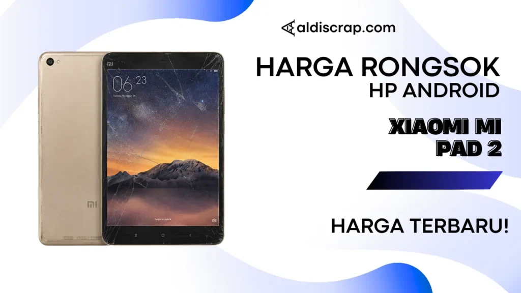Harga Rongsok XIAOMI MI PAD 2