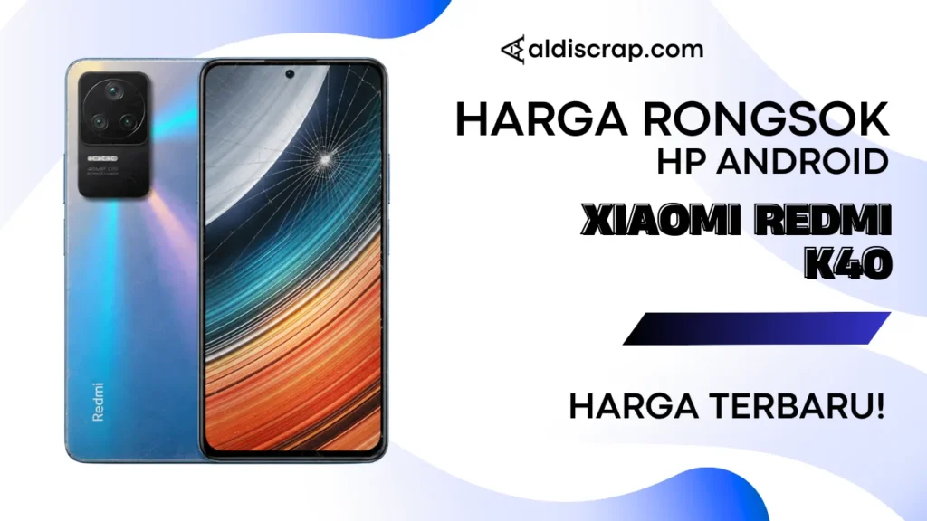 Harga Rongsok XIAOMI REDMI K40S