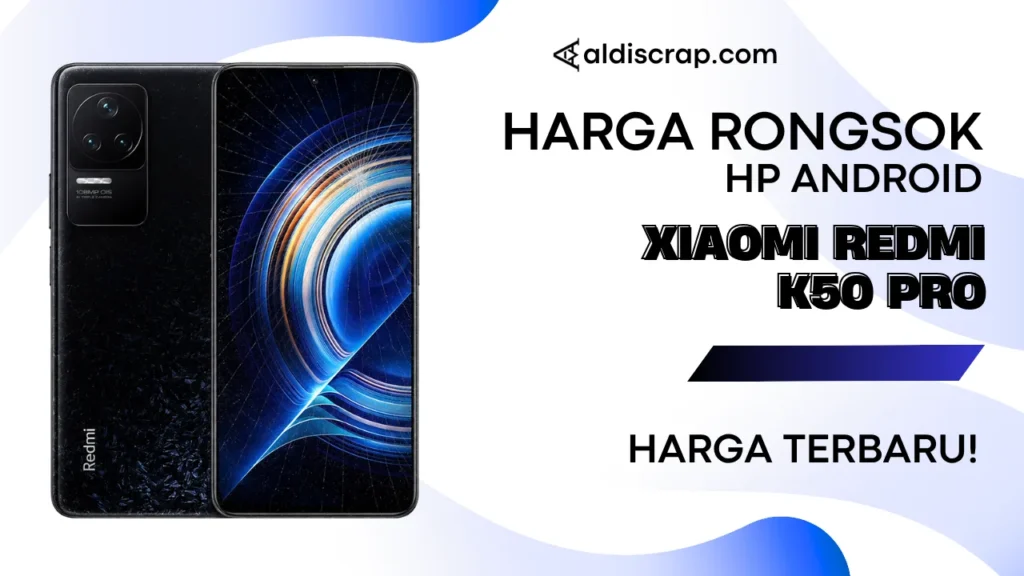 Harga Rongsok XIAOMI REDMI K50 PRO