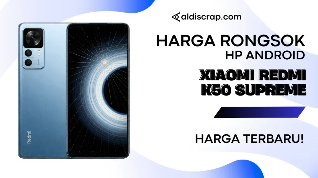 Harga Rongsok XIAOMI REDMI K50 SUPREME