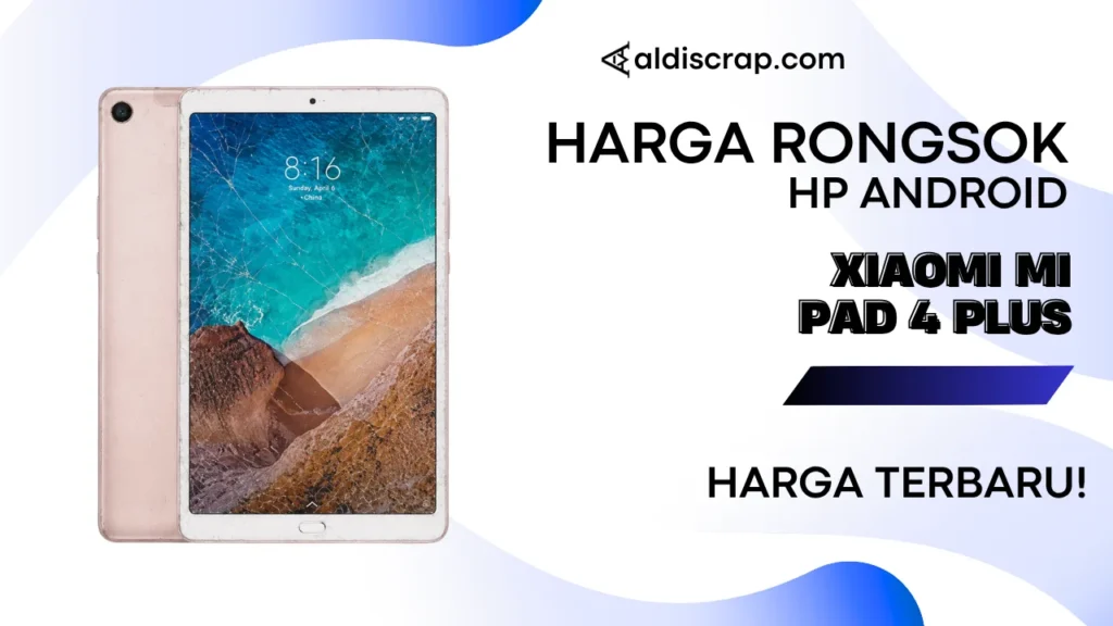Harga Rongsok XIAOMI MI PAD 4 PLUS